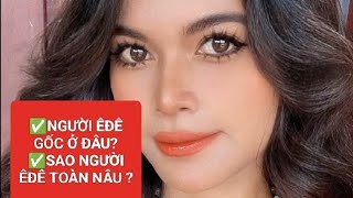 EDETV ll Nguồn gốc Người Êđê ở đâu ,Sao Người Êđê Toàn Đã Nâu !