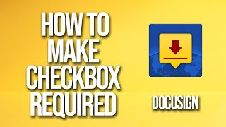 How To Make Checkbox Required DocuSign Tutorial