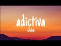 Adictiva - Juhn | LETRA