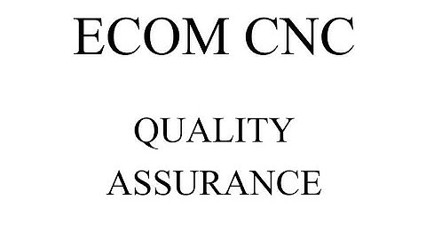 ECOM QUALITY ASSURANCE (Laser Calibration, Ballbar Analysis, Test Cut, Coordinate Measuring Testing)