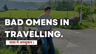 Bad omens in Travelling | Ashish Mehta