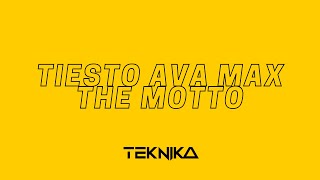 Tiesto & Ava Max - The Motto {Teknika remix}