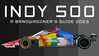Indy 500 2023 - A Bandwagoners Guide