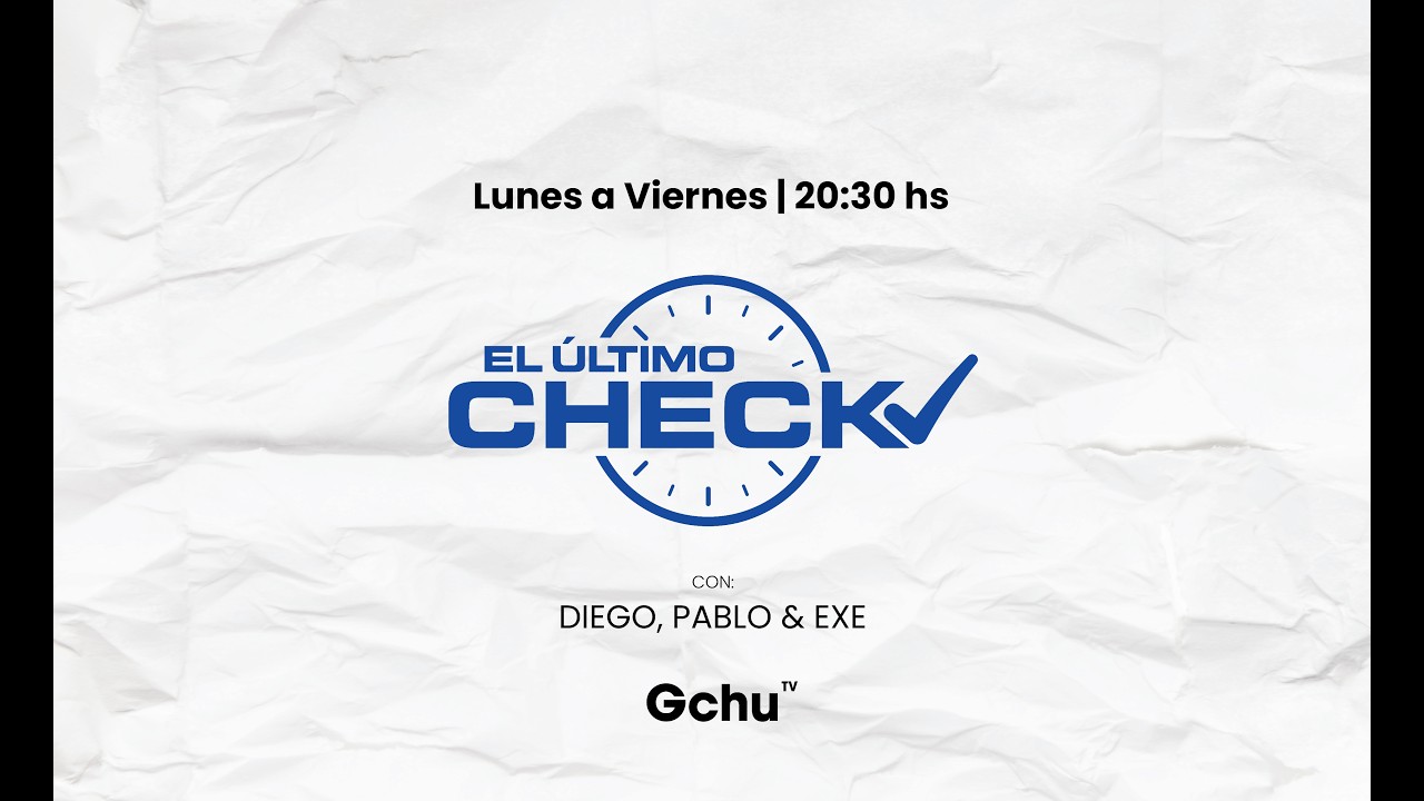 EL ÚLTIMO CHECK | 28 de JULIO 2026