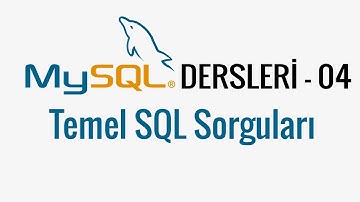 MySQL - 04 - Temel SQL sorguları