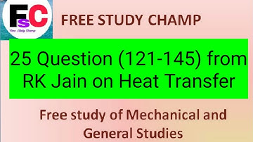 Lecture 5 || 25 questions (121-145) of Heat Transfer from RK Jain