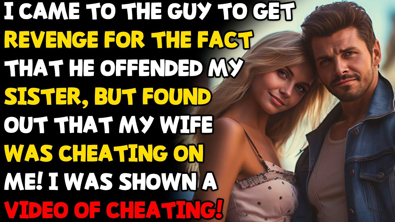 I went to my old friend and found out that my wife has been cheating on ...