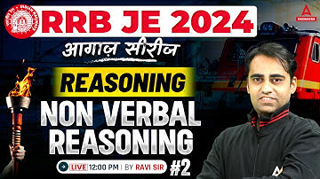 RRB JE 2024 | RRB JE Reasoning Classes | Non Verbal Reasoning #2 | By Ravi Sir