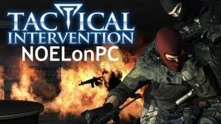Free Let's Play - Ep14 - Tactical Intervention - NOELonPC