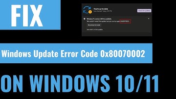 Fix Windows Update Error Code 0x80070002 | 100% Working
