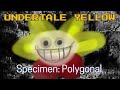 Undertale Yellow - specimen: polygonal