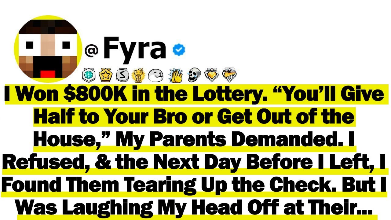 I Won $800K in the Lottery “You’ll Give Half to Your Brother or Get Out of the House,” My Parents..