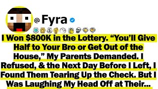I Won $800K in the Lottery “You’ll Give Half to Your Brother or Get Out of the House,” My Parents.. Update