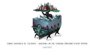 Jonas Saalbach & Tschoris - Walking In The Shadow (Arjuna Schiks Remix) [Save Us]
