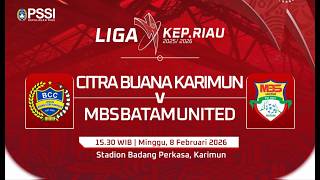 BUANA CITRA KARIMUN vs MBS UNITED BATAM : KOMPETISI LIGA 4 PUTARAN PROVINSI KEPRI TAHUN 2025/2026.