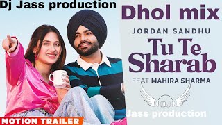 Tu Te Sharab Dhol mix Jordan Sandhu dj Jass production #jassproduction