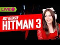 HITMAN 3 - LIVE - The Final Missions
