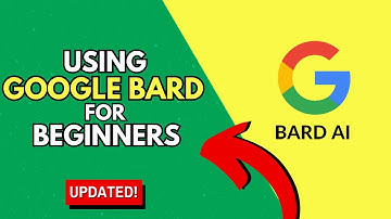 How to Use Google Bard for Beginners