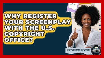 Why Register Your Screenplay With The U.S. Copyright Office? - Screenwriter