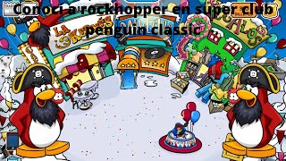 Conocí a rockhopper en super club penguin classic