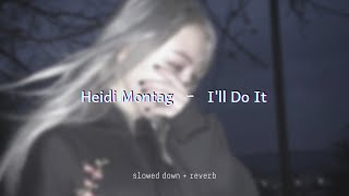 Heidi Montag - I'll Do It {slowed + reverb} Resimi