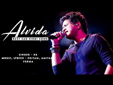 KK - Alvida | Pritam | KK Sad Song