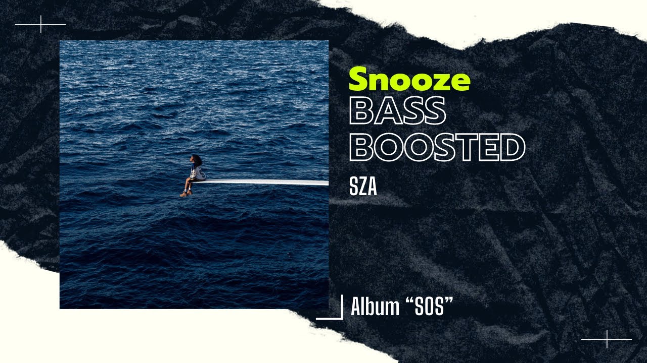 [BASS BOOSTED] SZA - Snooze - YouTube