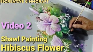 Series 2 Shawl Painting: Beautiful Hibiscus Flower Design Melukis Bunga Sepatu Di Kain Selendang