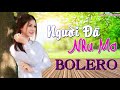 Người Đã Như Mơ... Tuyệt Đỉnh Bolero Nghe Xong Say Đắm Sảng Khoái Tinh Thần