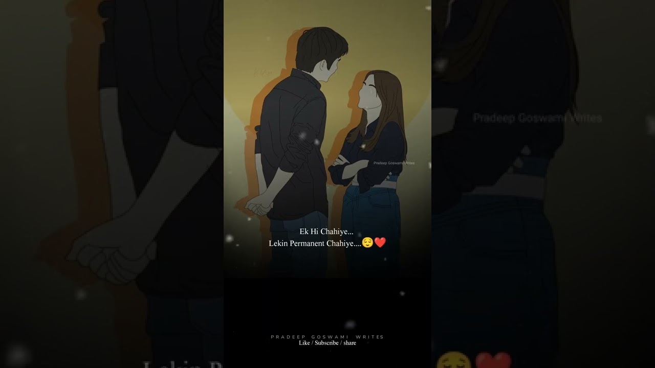 Ek Hi Chahiye Lekin Permanent Chahiye....😘❤️whatsapp status shayari Pradeep Goswami Writes 