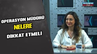 Operasyon Müdürü Gülşah Turan Anlatiyor...