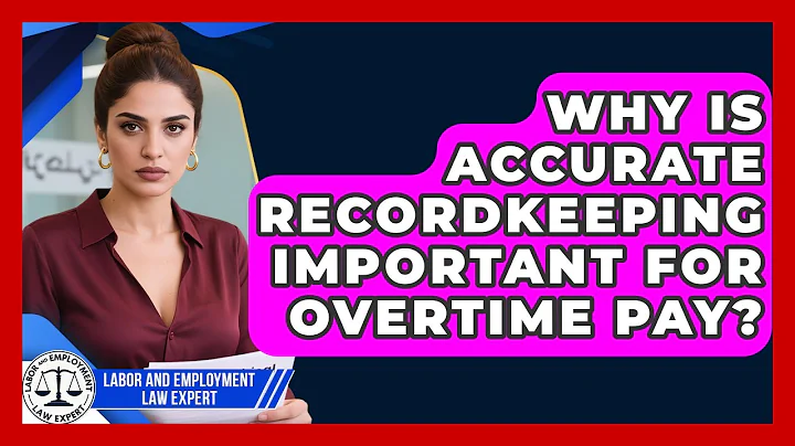 Why Is Accurate Recordkeeping Important for Overtime Pay? | Labor and Employment Law Expert News