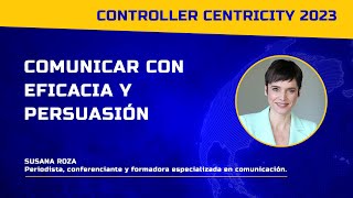 Controller Centricity 2023 | Susana Roza. Comunicar con eficacia y persuasión by Global Chartered Controller Institute - GCCI 126 views 6 months ago 3 minutes, 22 seconds