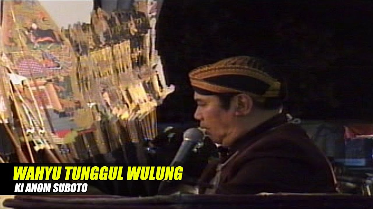 Wayang Kulit Ki Anom Suroto & Ki Bayu Aji - Wahyu Tunggul Wulung. Bt. Cak Kirun, Sandirono dkk.