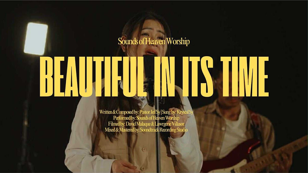 Beautiful in its Time (Official Music Video) |Sounds of Heaven—TJFC Worship, Krystal Sy