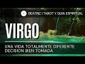 VIRGO ♍ | UNA VIDA TOTALMENTE DIFERENTE DECISION BIEN TOMADA | BEATRIZ TAROT Y GUIA ESPIRITUAL