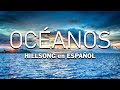 Océanos (Hillsong United Español - Oceans) 🙏 Hillsong en Español Sus Mejores Canciones 2023 🙏