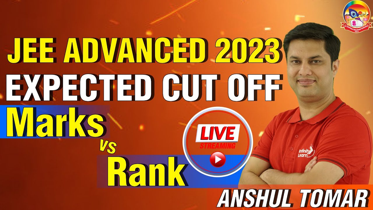 JEE Advanced 2023 Expected Cut Off Marks vs Rank LIVE 