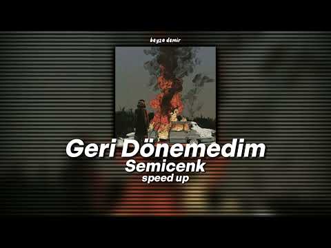 Semicenk Geri Dönemedim Speed Up 