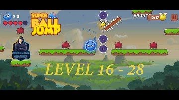 Super Ball Jump: Bounce Adventures | Level 16 to level 28 |