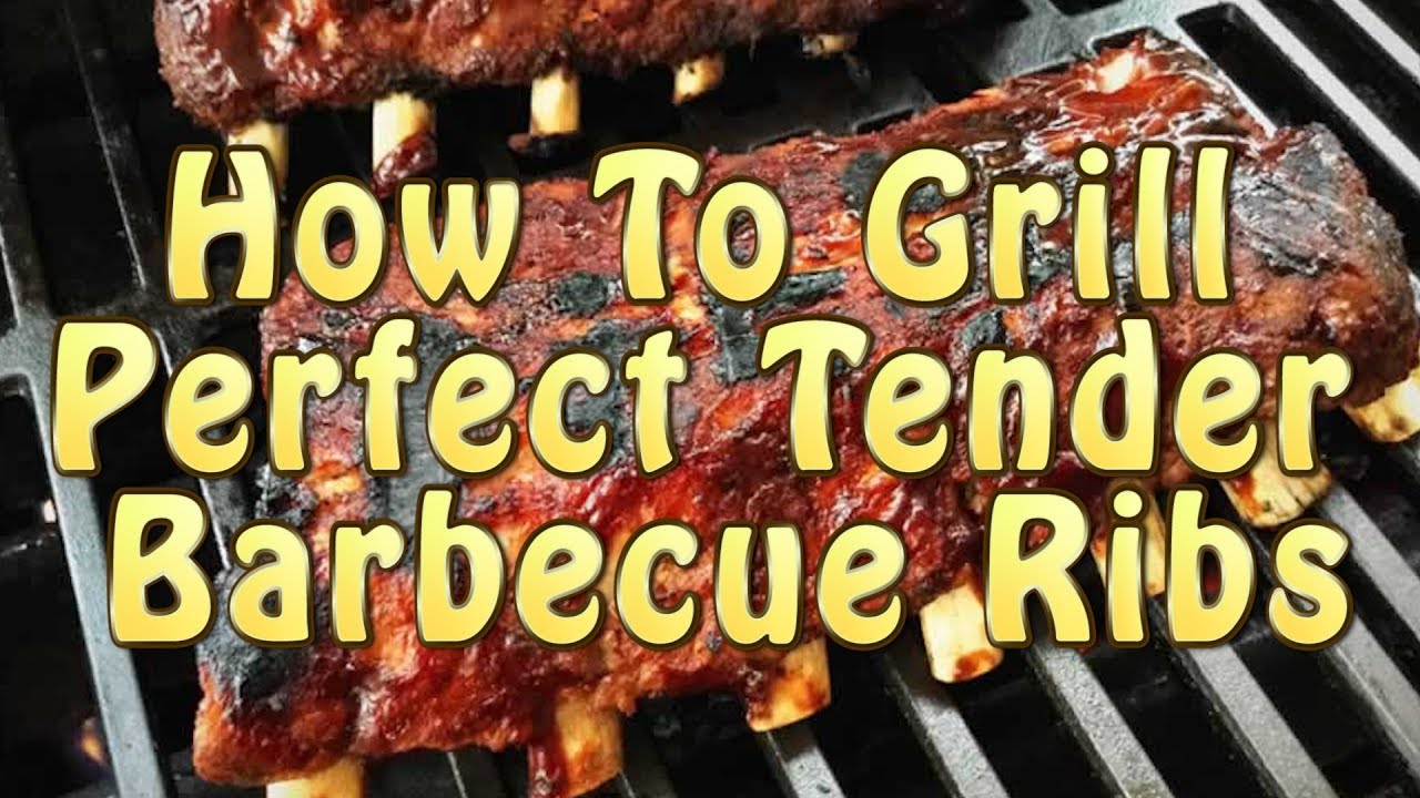 How To Grill Perfect Tender Barbecue Ribs YouTube