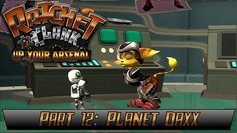 Ratchet & Clank: Up Your Arsenal | Part 12: Planet Daxx (Ps2/Ps3)