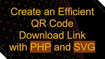 Create an Efficient QR Code Download Link with PHP and SVG