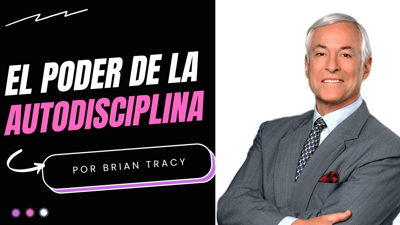Brian Tracy El Poder De La Autodisciplina