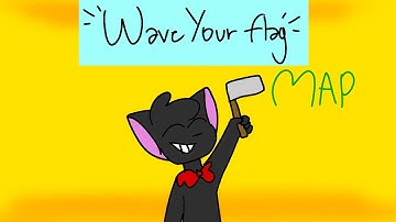 WAVE YOUR FLAG | Map/Big collab - Closed [17/17] [Backups open] [16/17 finished]