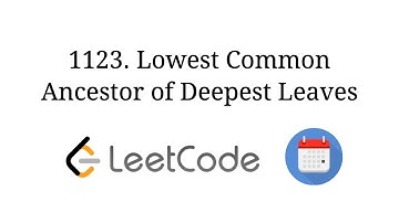1123.Lowest Common Ancestor of Deepest Leaves最深叶节点的最近公共祖先【LeetCode单题讲解系列】
