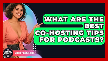 What Are The Best Co-hosting Tips For Podcasts? - Modern Podcaster Hub