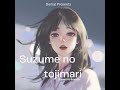 Suzume No Tojimari (Slowed & Reverb) Mp3 Song