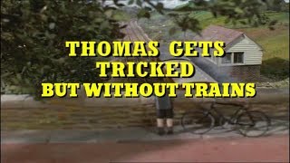 Thomas Gets Tricked & Other Stories But Without Trains