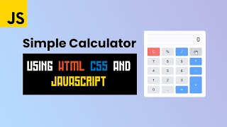 Build a Simple Calculator with HTML, CSS, and JavaScript
